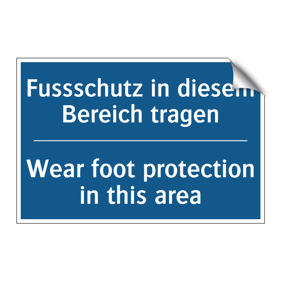 Fussschutz in diesem Bereich tragen /.../ - Wear foot protection in this area /.../