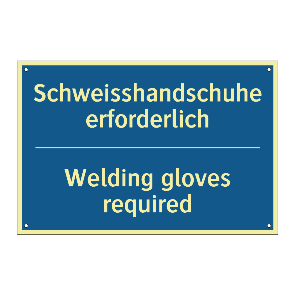 Schweisshandschuhe erforderlich /.../ - Welding gloves required