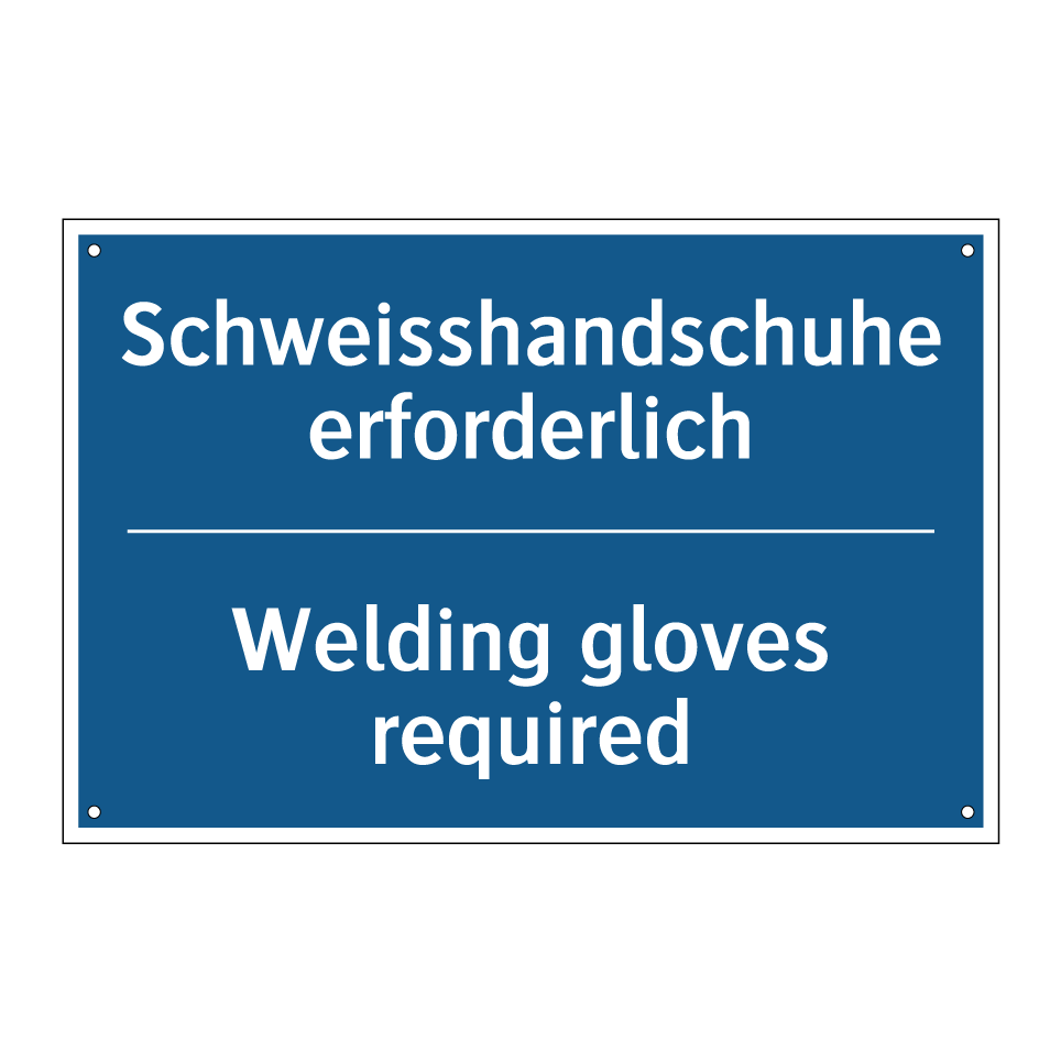 Schweisshandschuhe erforderlich /.../ - Welding gloves required