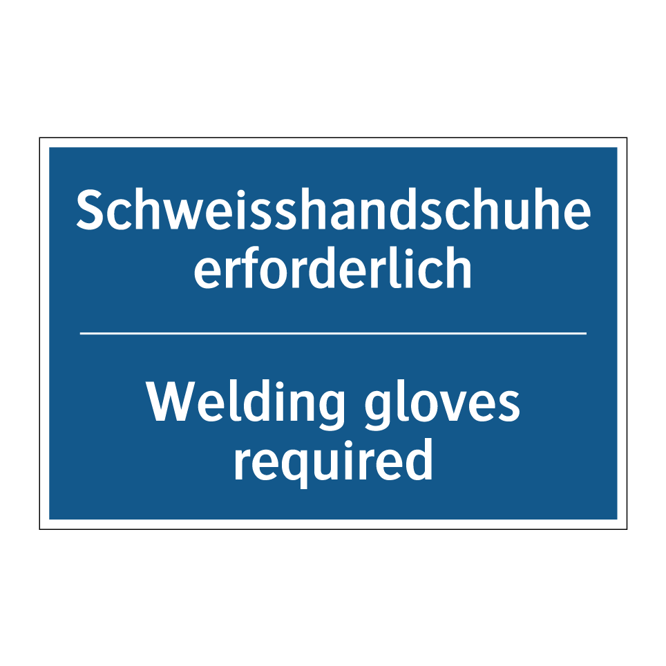 Schweisshandschuhe erforderlich /.../ - Welding gloves required