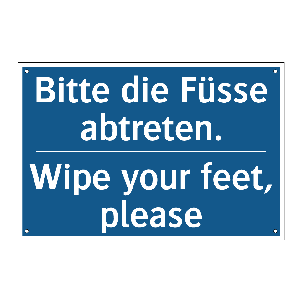Bitte die Füsse abtreten. - Wipe your feet, please