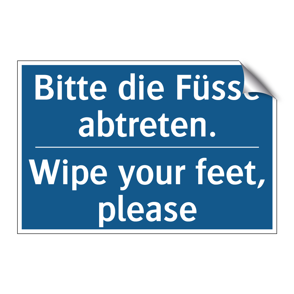 Bitte die Füsse abtreten. - Wipe your feet, please