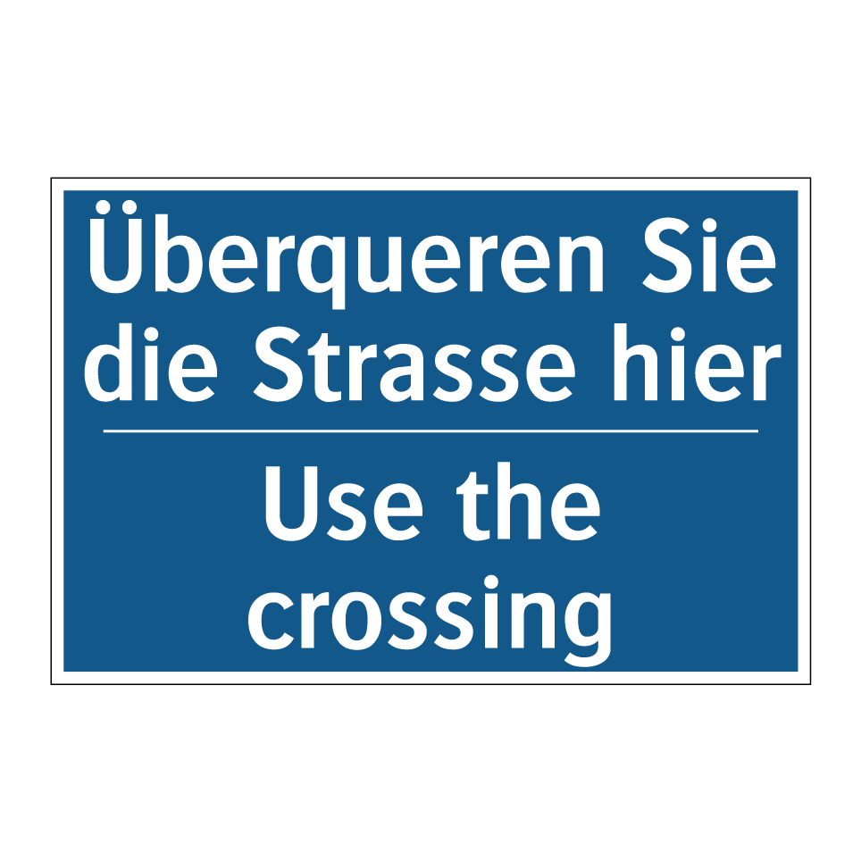 Überqueren Sie die Strasse hier /.../ - Use the crossing
