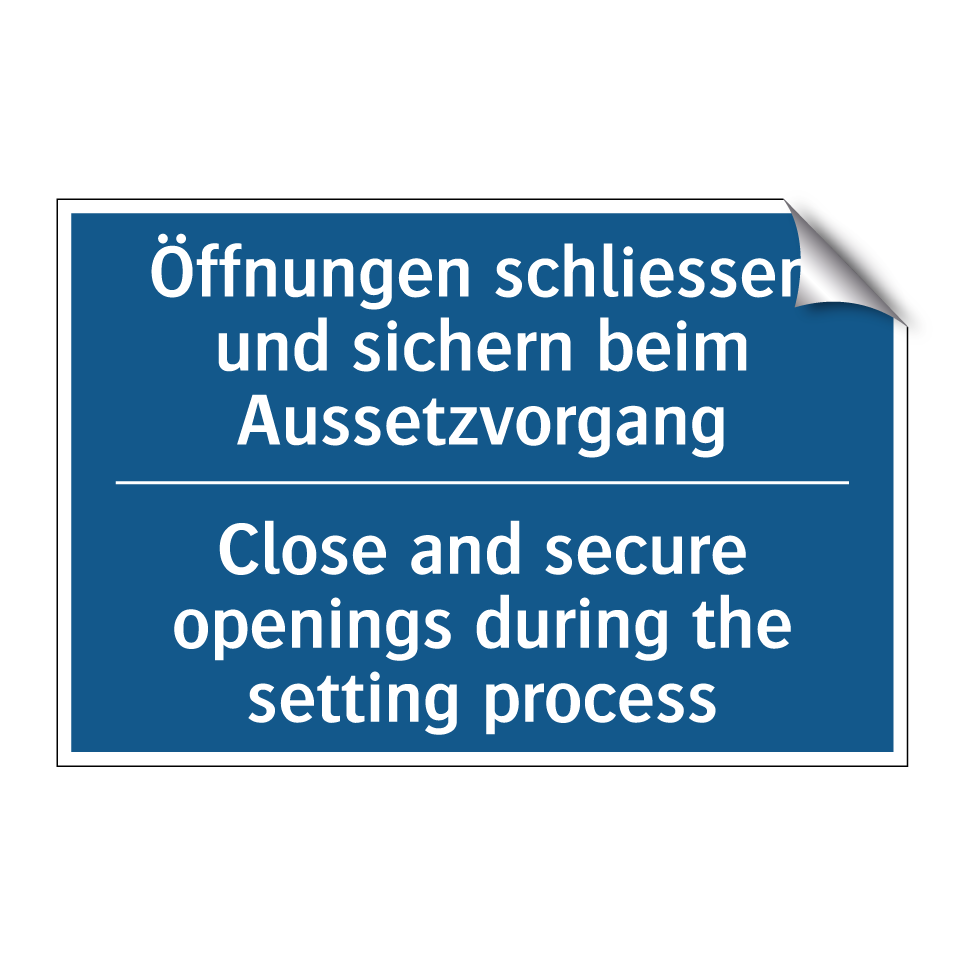 Öffnungen schliessen und sichern  /.../ - Close and secure openings during  /.../