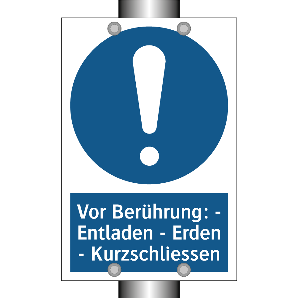Vor Berührung: - Entladen - Erden - Kurzschliessen