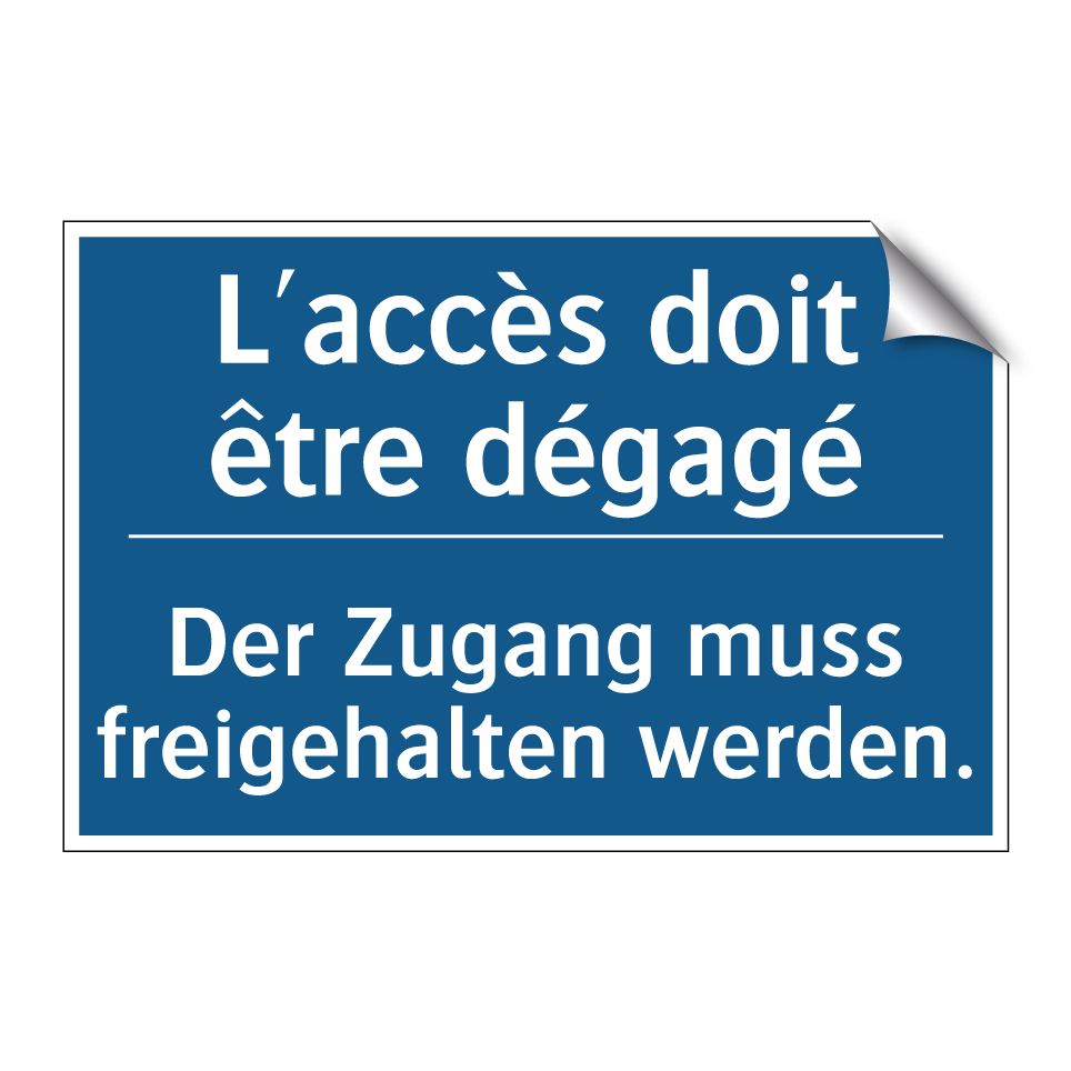Der Zugang muss freigehalten werden. /.../ - L'accès doit être dégagé
