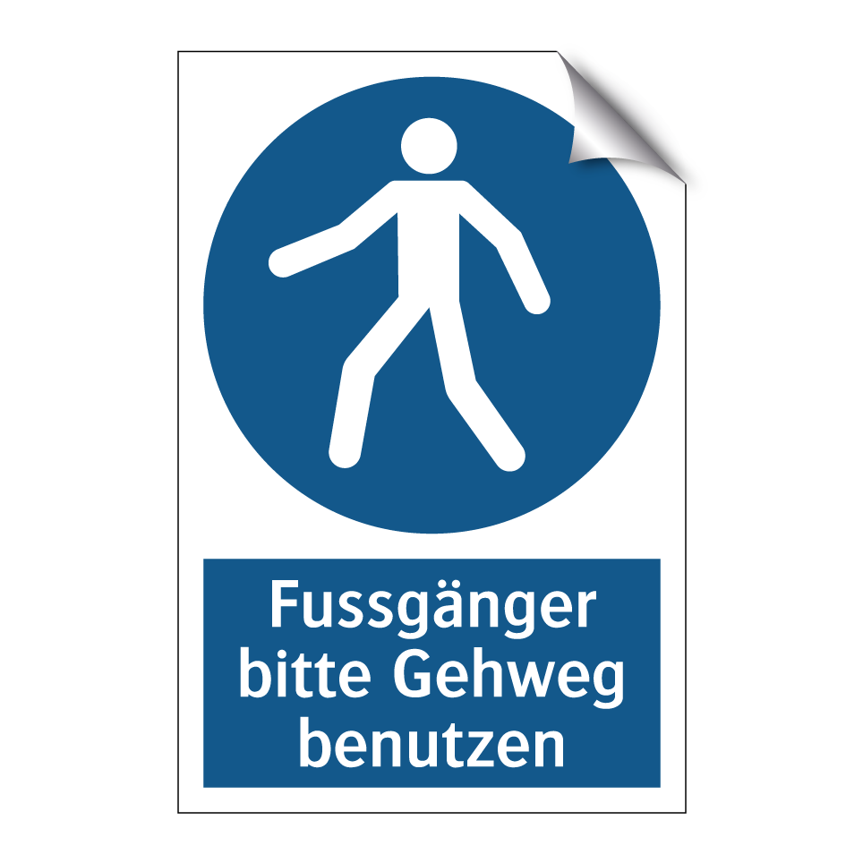 Fussgänger bitte Gehweg benutzen