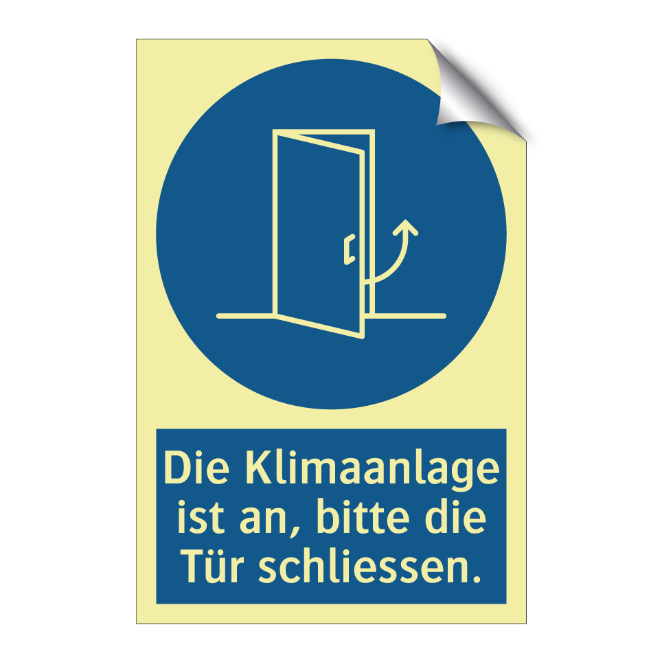 Die Klimaanlage ist an, bitte die Tür schliessen.