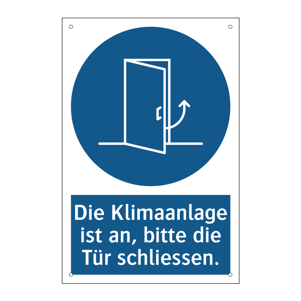 Die Klimaanlage ist an, bitte die Tür schliessen.