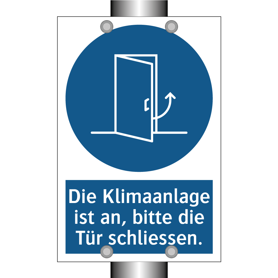 Die Klimaanlage ist an, bitte die Tür schliessen.