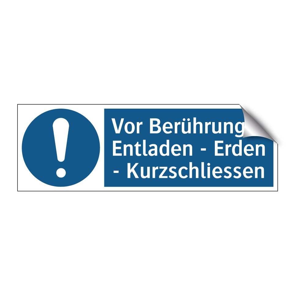 Vor Berührung: - Entladen - Erden - Kurzschliessen