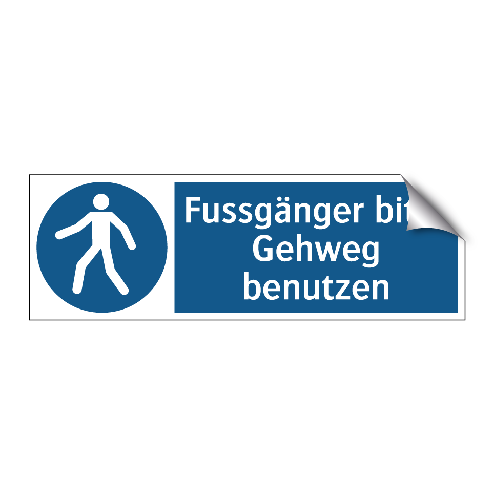 Fussgänger bitte Gehweg benutzen
