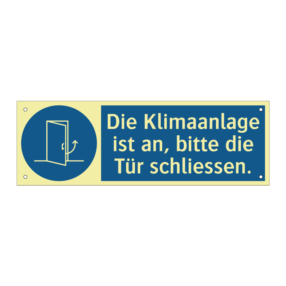 Die Klimaanlage ist an, bitte die Tür schliessen.