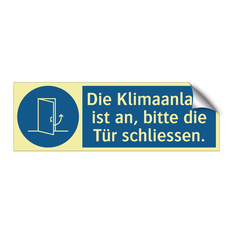 Die Klimaanlage ist an, bitte die Tür schliessen.