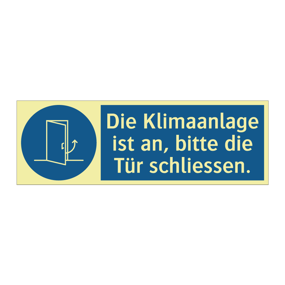Die Klimaanlage ist an, bitte die Tür schliessen.