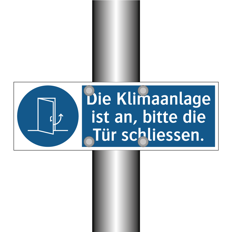 Die Klimaanlage ist an, bitte die Tür schliessen.