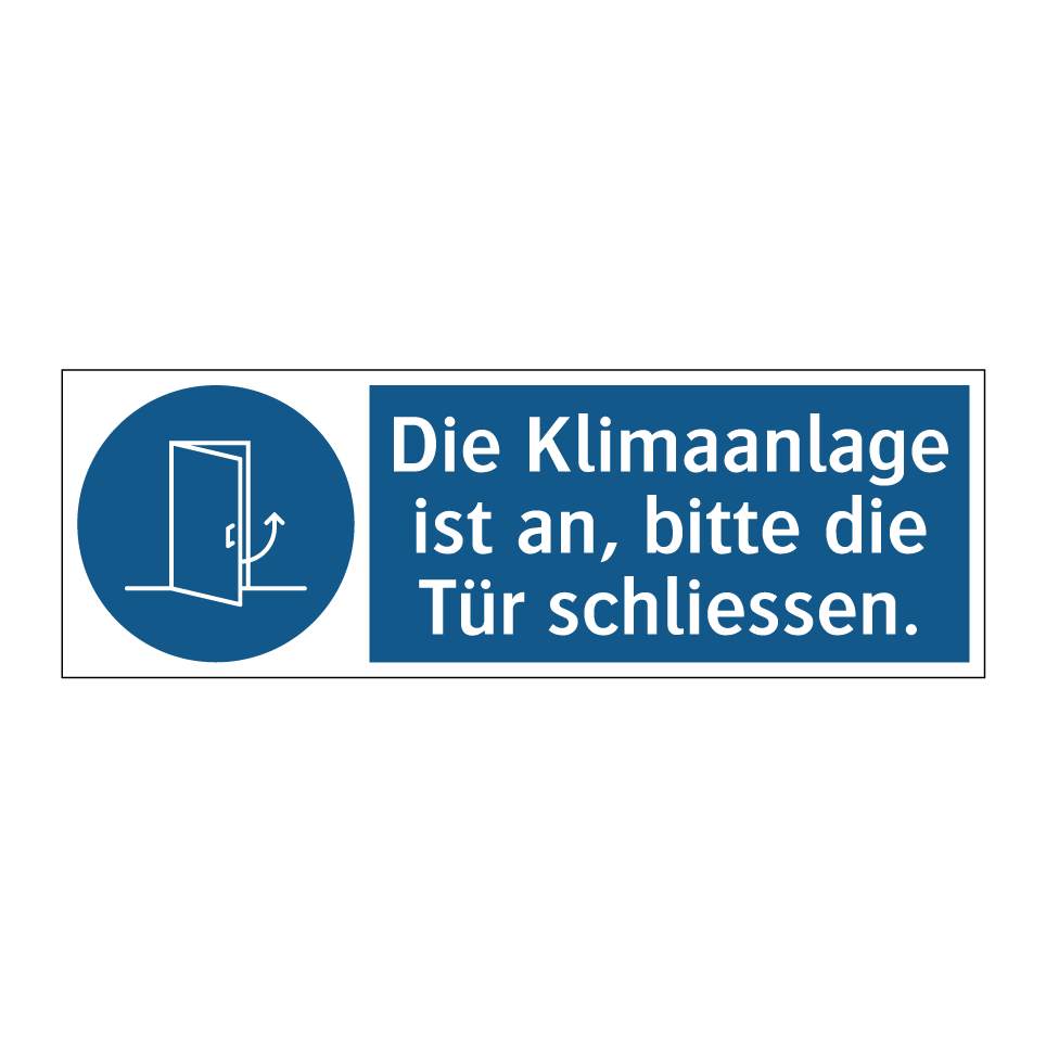 Die Klimaanlage ist an, bitte die Tür schliessen.