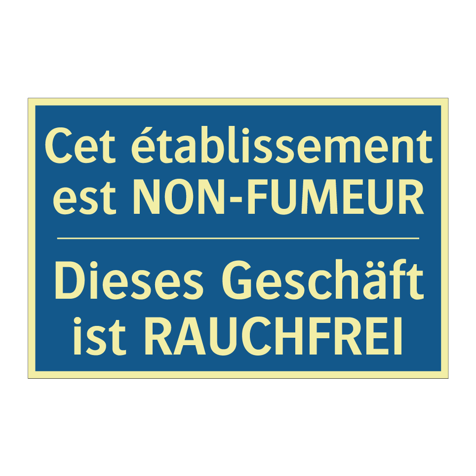 Dieses Geschäft ist RAUCHFREI - Cet établissement est NON-FUMEUR /.../