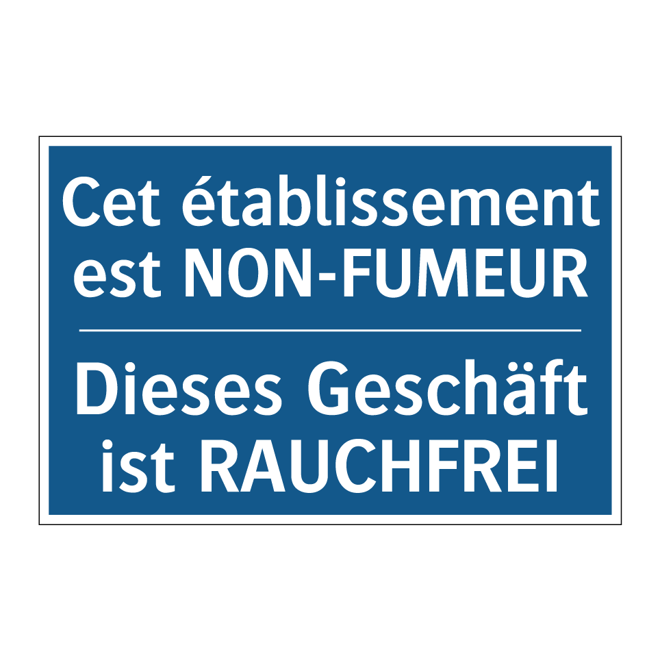 Dieses Geschäft ist RAUCHFREI - Cet établissement est NON-FUMEUR /.../