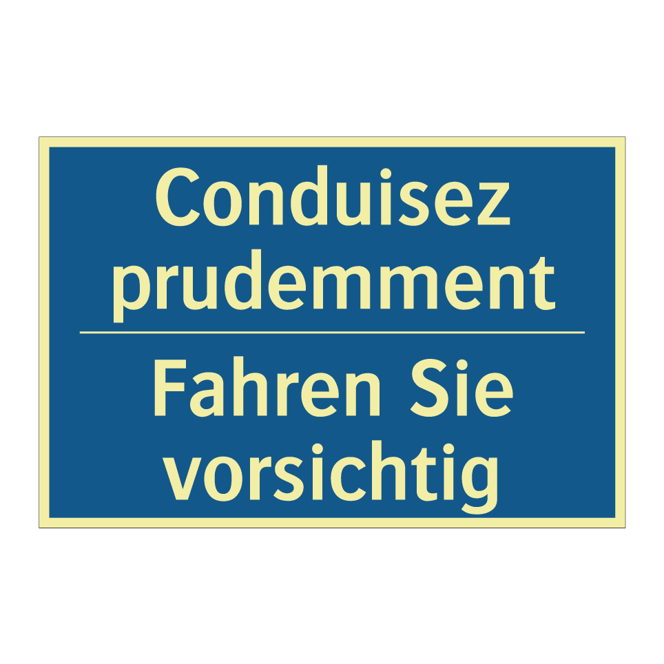 Fahren Sie vorsichtig - Conduisez prudemment