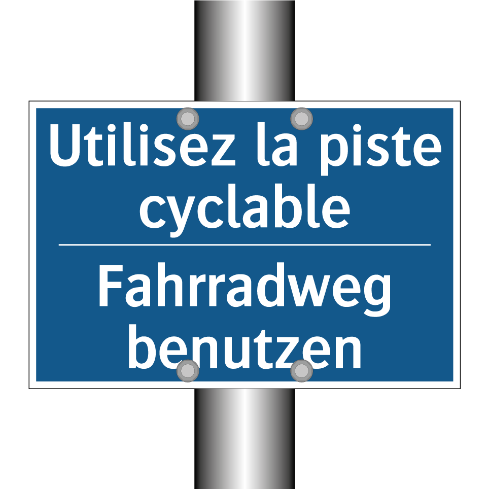 Fahrradweg benutzen - Utilisez la piste cyclable