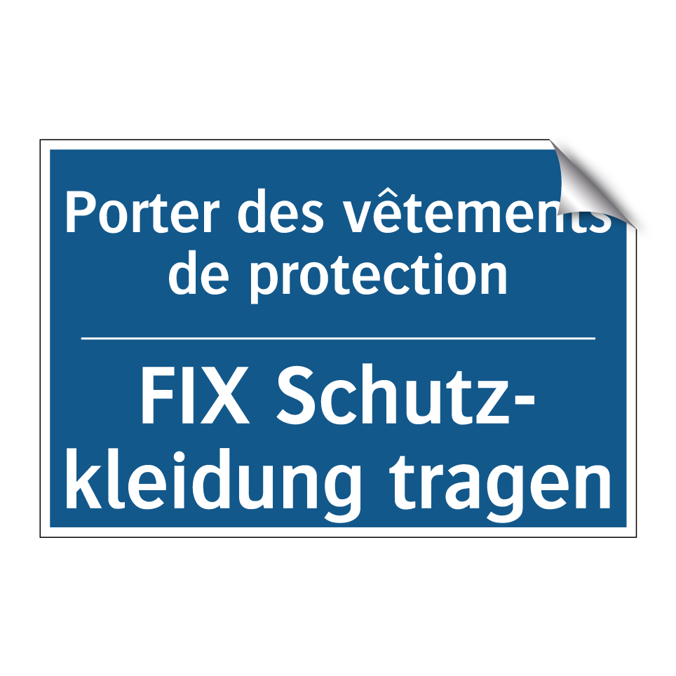 FIX Schutz- kleidung tragen - Porter des vêtements de protection /.../
