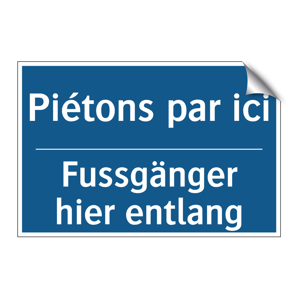 Fussgänger hier entlang - Piétons par ici
