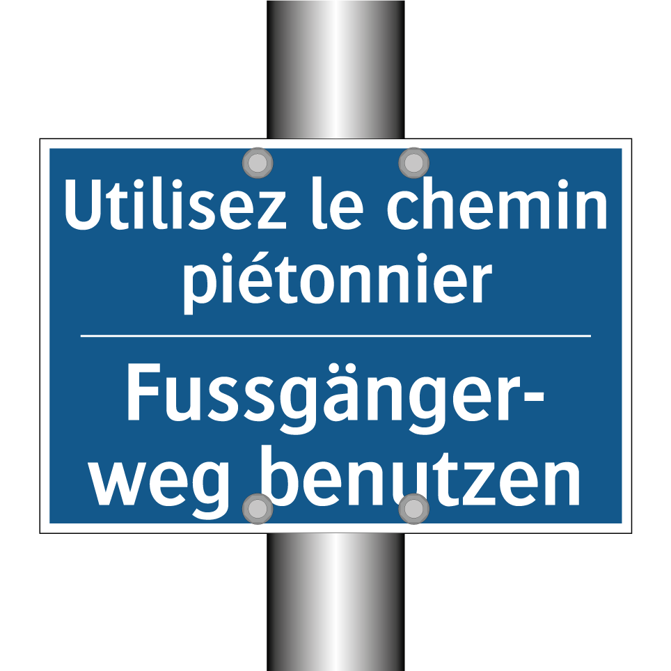 Fussgänger- weg benutzen - Utilisez le chemin piétonnier