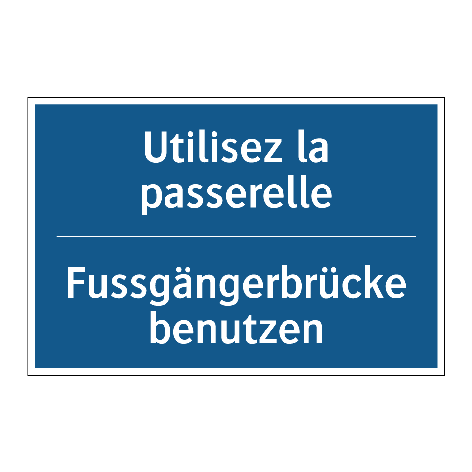 Fussgängerbrücke benutzen - Utilisez la passerelle