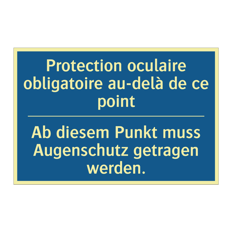 Ab diesem Punkt muss Augenschutz  /.../ - Protection oculaire obligatoire  /.../