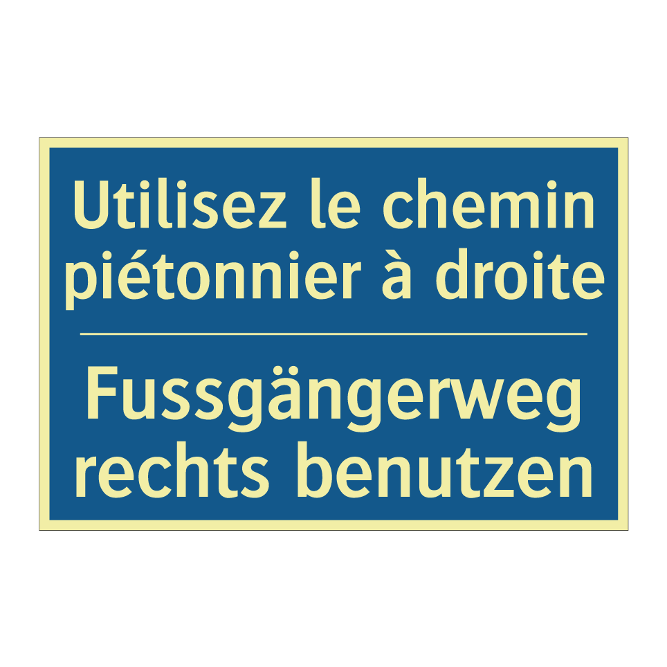 Fussgängerweg rechts benutzen - Utilisez le chemin piétonnier  /.../