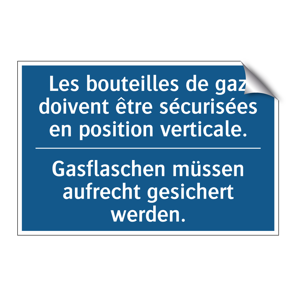 Gasflaschen müssen aufrecht gesichert  /.../ - Les bouteilles de gaz doivent  /.../