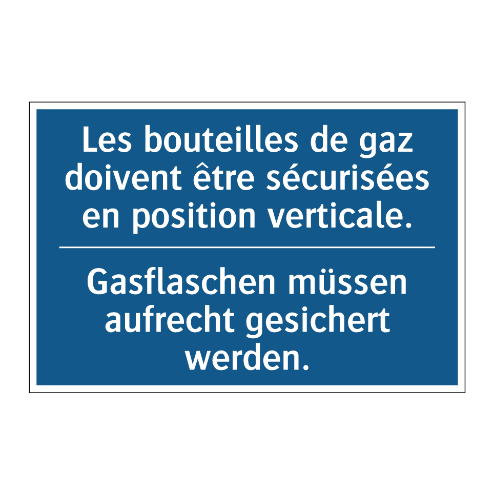 Gasflaschen müssen aufrecht gesichert  /.../ - Les bouteilles de gaz doivent  /.../