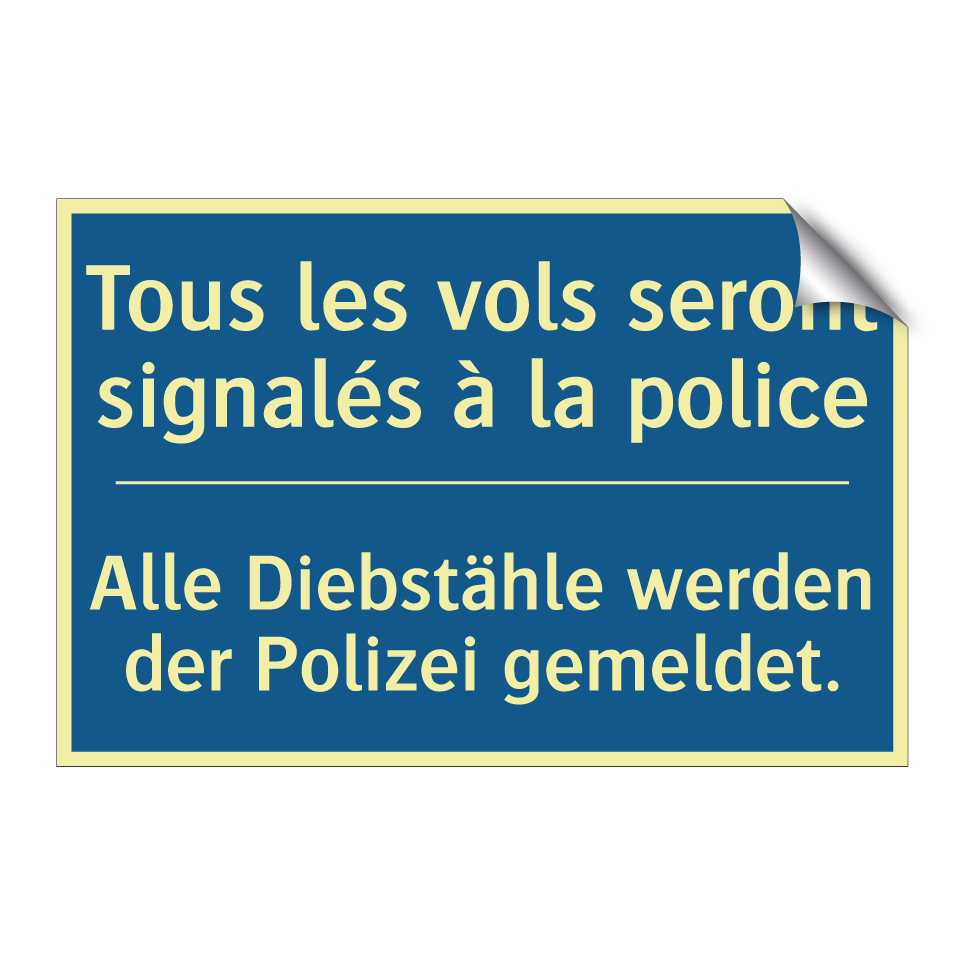 Alle Diebstähle werden der Polizei  /.../ - Tous les vols seront signalés  /.../