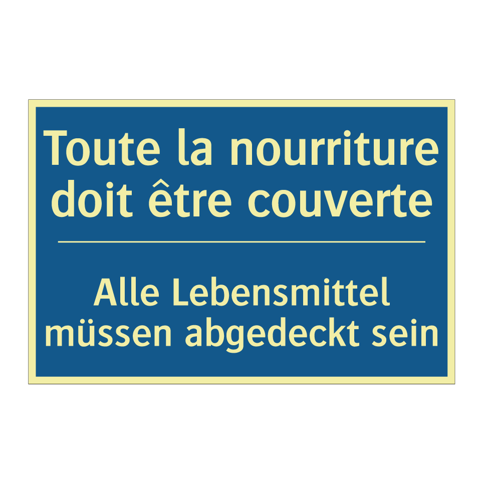 Alle Lebensmittel müssen abgedeckt  /.../ - Toute la nourriture doit être  /.../