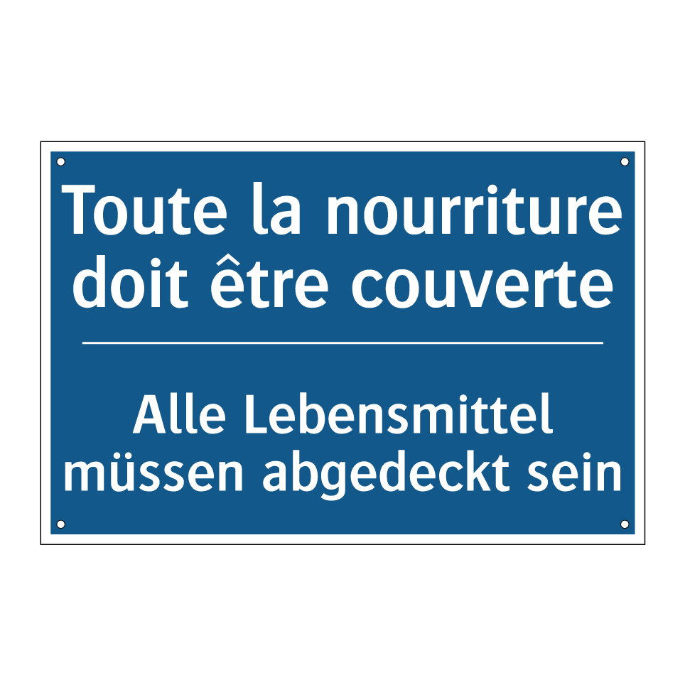 Alle Lebensmittel müssen abgedeckt  /.../ - Toute la nourriture doit être  /.../