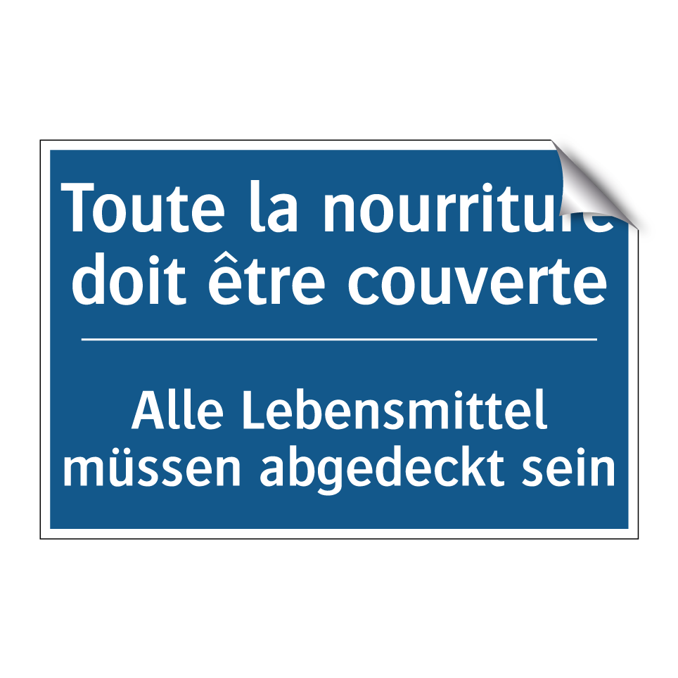 Alle Lebensmittel müssen abgedeckt  /.../ - Toute la nourriture doit être  /.../