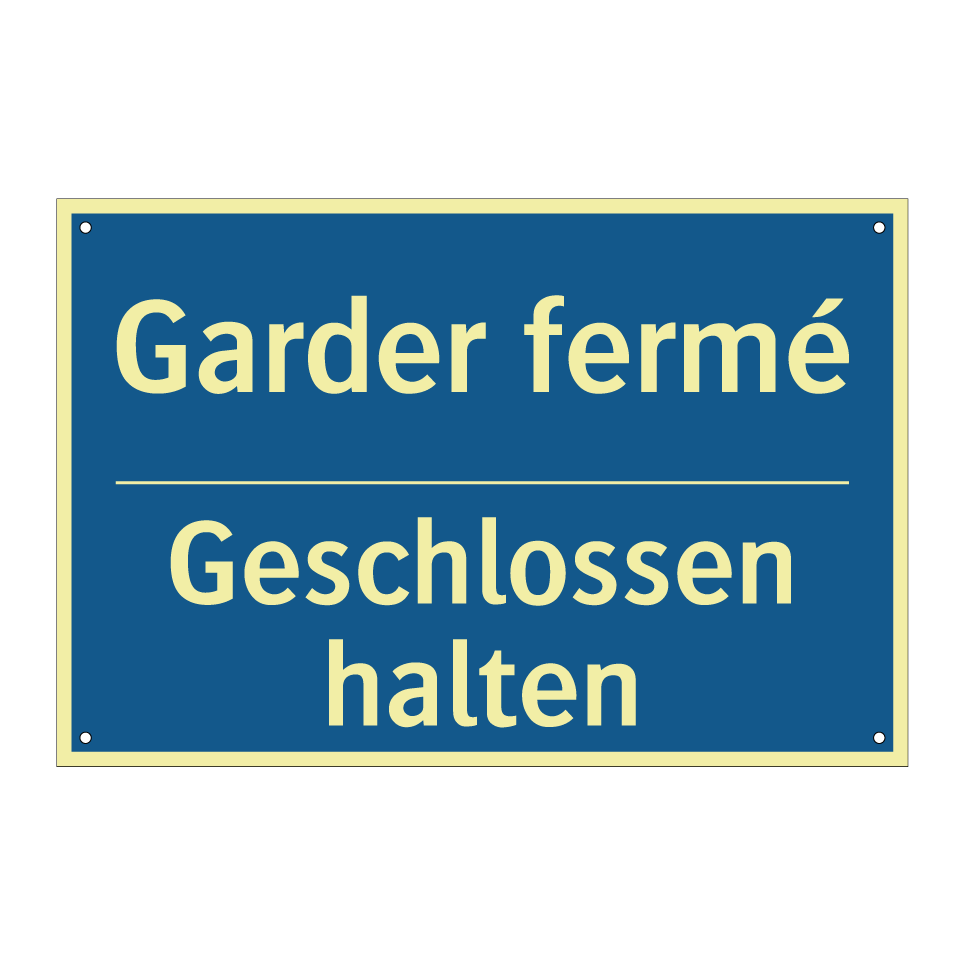 Geschlossen halten - Garder fermé