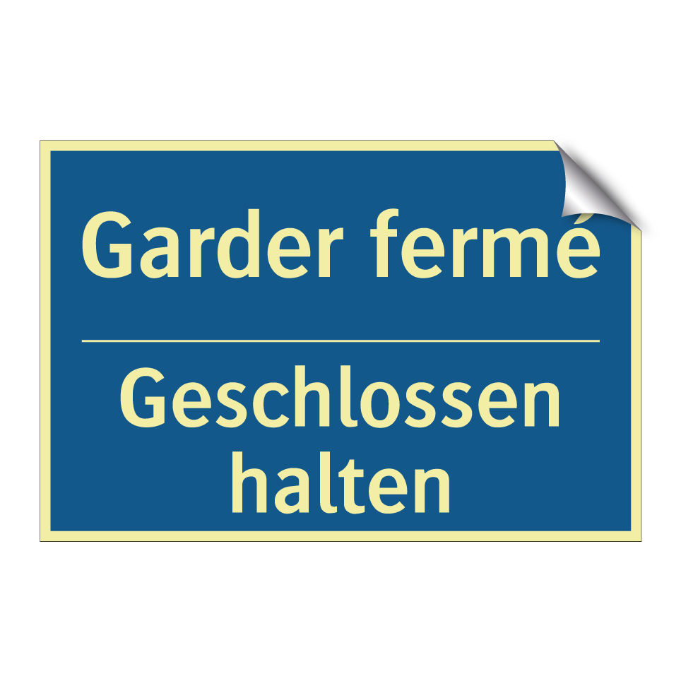 Geschlossen halten - Garder fermé