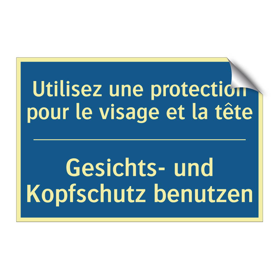 Gesichts- und Kopfschutz benutzen /.../ - Utilisez une protection pour le  /.../