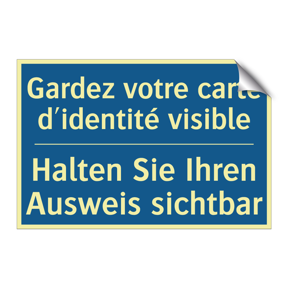 Halten Sie Ihren Ausweis sichtbar /.../ - Gardez votre carte d'identité  /.../