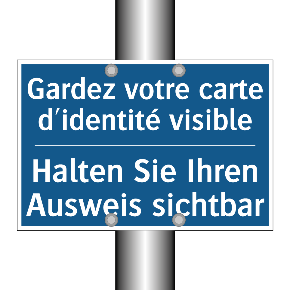 Halten Sie Ihren Ausweis sichtbar /.../ - Gardez votre carte d'identité  /.../