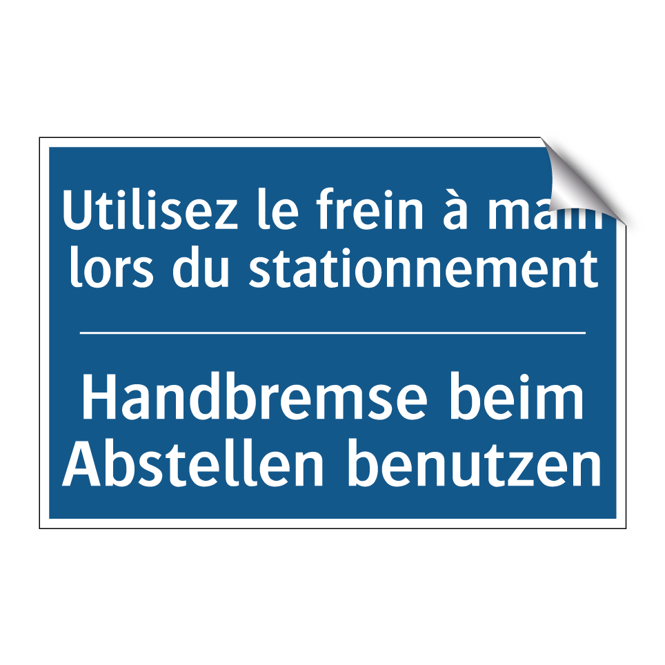 Handbremse beim Abstellen benutzen /.../ - Utilisez le frein à main lors  /.../