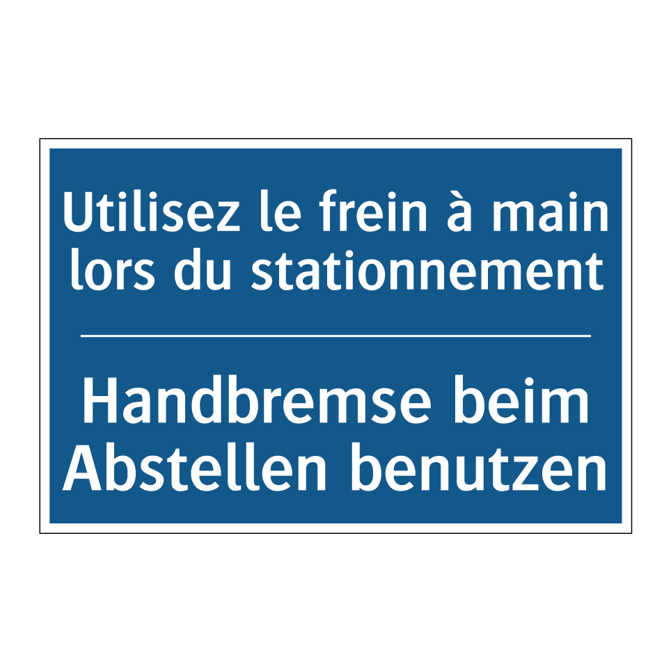 Handbremse beim Abstellen benutzen /.../ - Utilisez le frein à main lors  /.../