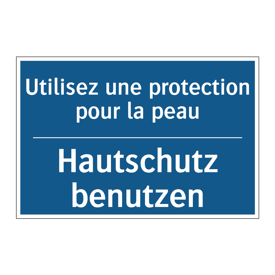 Hautschutz benutzen - Utilisez une protection pour la  /.../