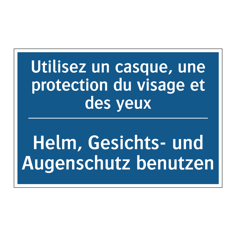 Helm, Gesichts- und Augenschutz  /.../ - Utilisez un casque, une protection  /.../