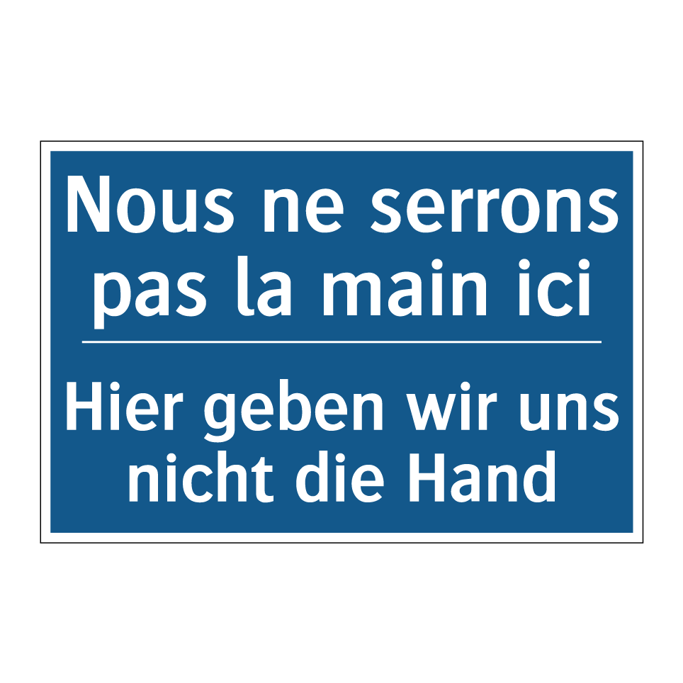Hier geben wir uns nicht die Hand /.../ - Nous ne serrons pas la main ici /.../