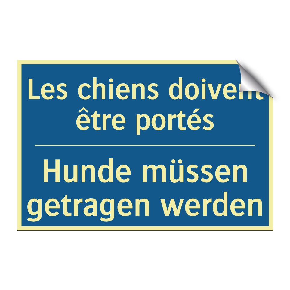 Hunde müssen getragen werden - Les chiens doivent être portés