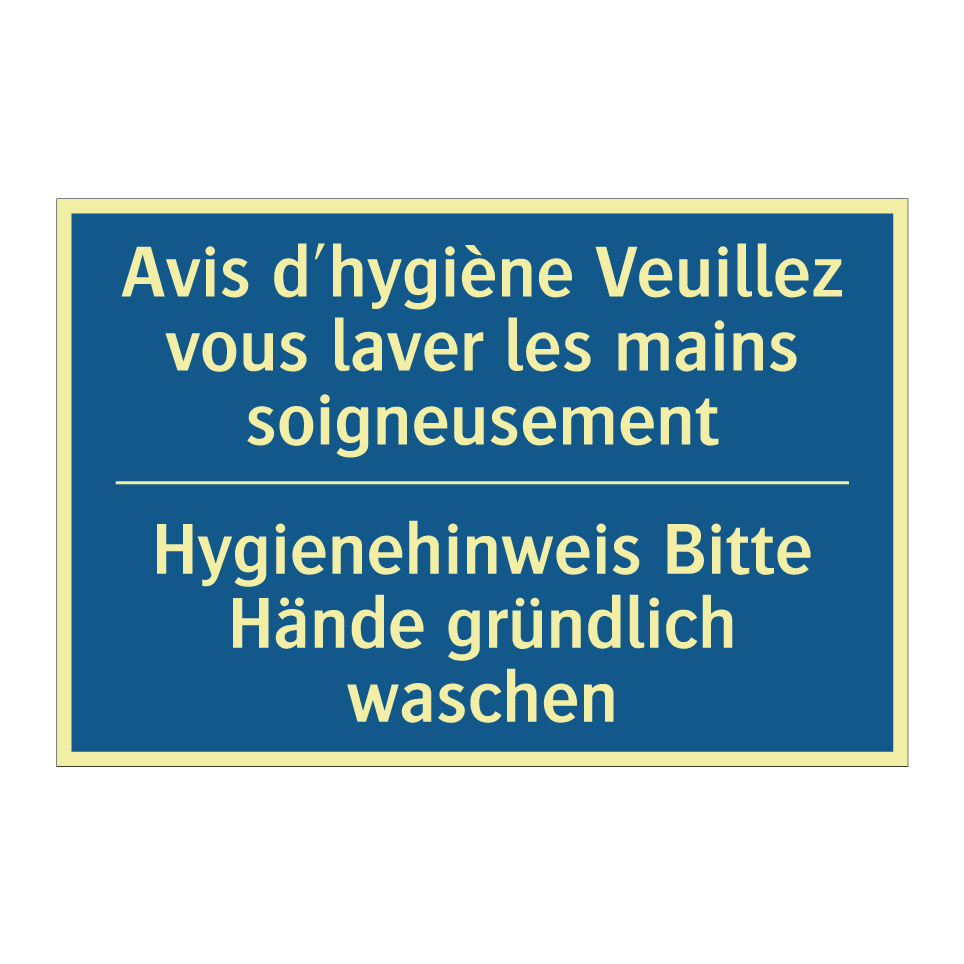 Hygienehinweis Bitte Hände gründlich  /.../ - Avis d'hygiène Veuillez vous laver  /.../