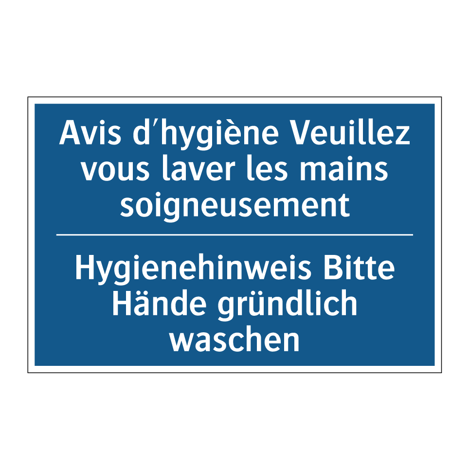 Hygienehinweis Bitte Hände gründlich  /.../ - Avis d'hygiène Veuillez vous laver  /.../